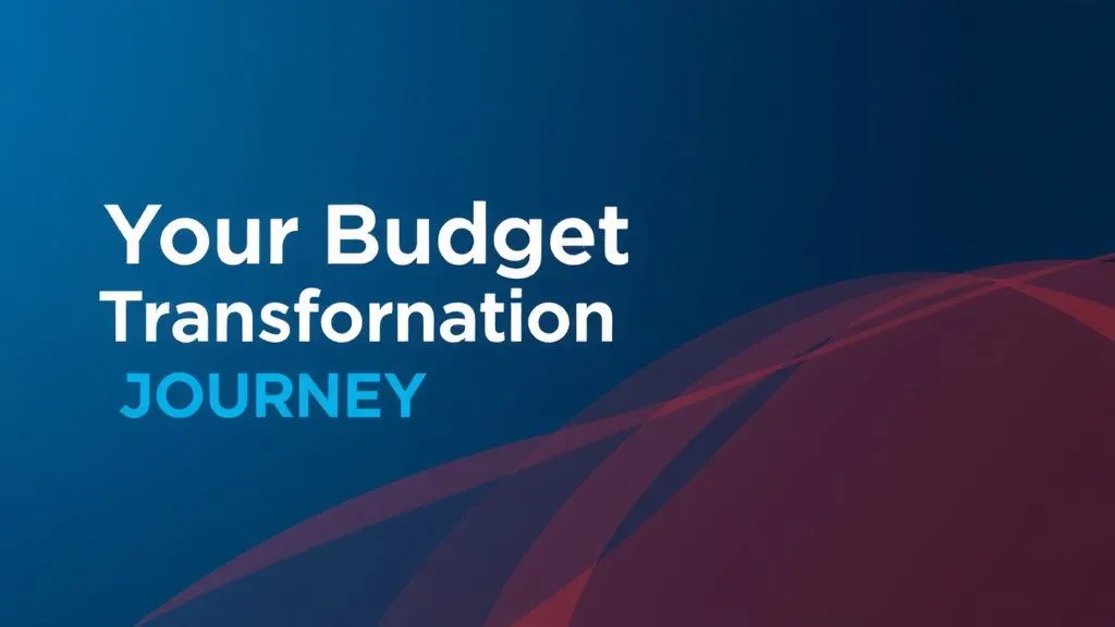 Your Budget Transformation Journey